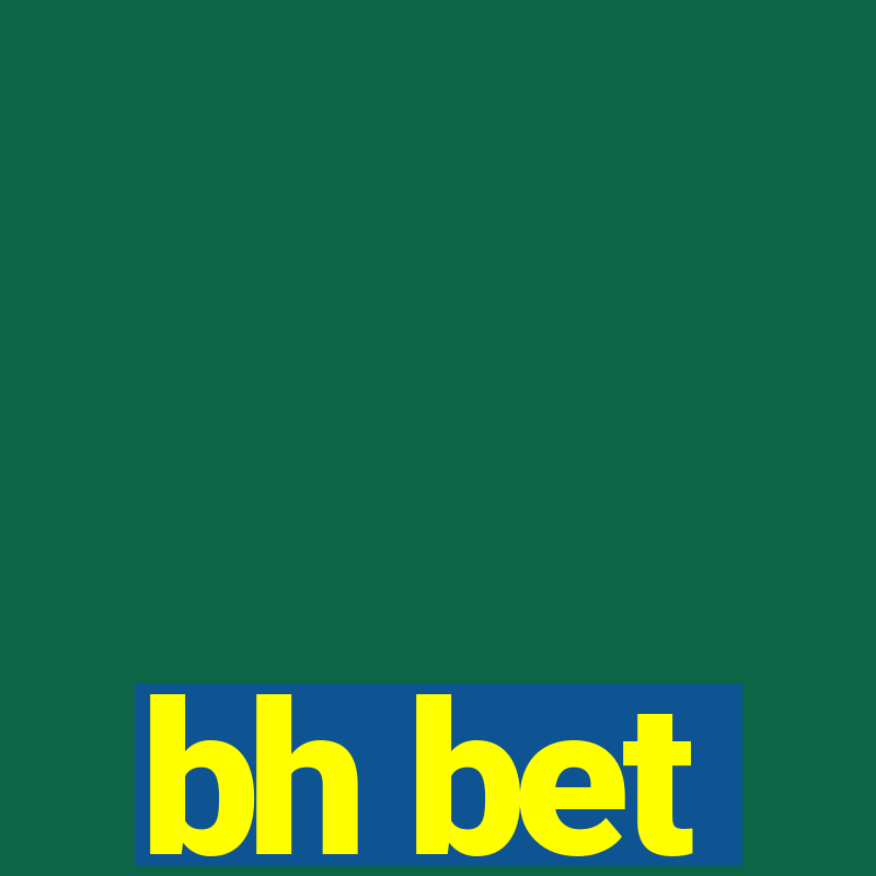 bh bet